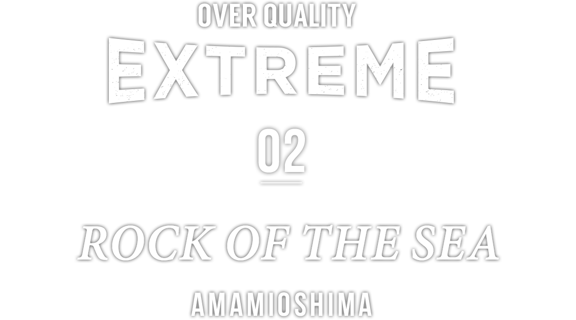 02 SAPPORO OVER QUALITY EXTREME × ROCK OF THE SEA AMAMIOSHIMA