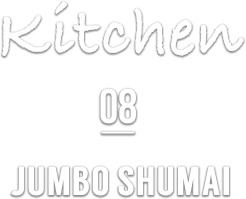 Kitchen 08 JUMBO SHUMAI