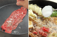 最初に牛肉を焼きつけたら、砂糖をふりかけ、しょうゆなどを手早くからめて柔らかいうちに取り出し、まずは肉そのものを味わいます。肉の下に砂糖やざらめを敷いたり、上からふりかけたり、みりんは加えないなど、作り方はお店や家によって様々あるようです。好みの量の肉を食べた後、具材を入れて煮ていきますが、野菜の水分などによって、味は変わりますから、様子を見ながら砂糖を加えて、好みの加減にして下さい。