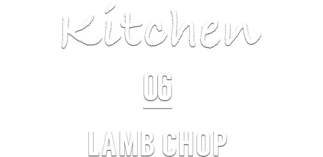 Kitchen 06 LAMB CHOP