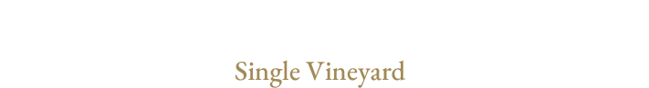 シングルヴィンヤードシリーズ Single Vineyard